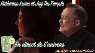 En direct de lunivers  Katherine Levac et Jay Du Temple  Extrait Sous Écoute [upl. by Wynnie]