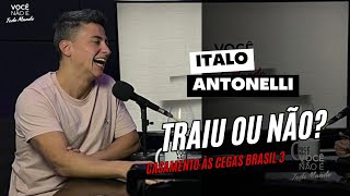 Casamentos às cegas Brasil 3 Italo Antonelli abriu o jogo sobre sua participação no reality [upl. by Lopes]