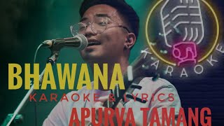 Bhawana Karaoke amp lyrics  Apurva tamang [upl. by Thurnau35]