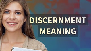 Discernment  meaning of Discernment [upl. by Carlyn]