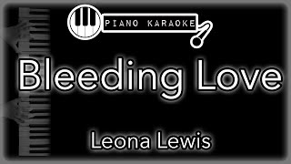 Bleeding Love  Leona Lewis  Piano Karaoke Instrumental [upl. by Rese633]