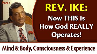 Now THIS Is How God Really Operates  Rev Ikes Mind amp Body Consciousness amp Experience Part 1 [upl. by Llerrit]