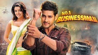 Mahesh Babus NO 1 BUSINESSMAN 2012 New Release Hindi Dubbed Movie  Kajal Aggarwal Prakash Raj [upl. by Medlin804]