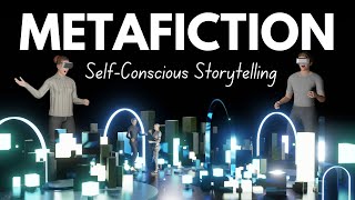 What is Metafiction SelfConscious Storytelling [upl. by Raynor921]