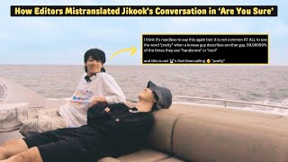 How Editors Mistranslated JIKOOKs Conversation in Are You Sure [upl. by Llerrit]