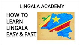 How To Learn LINGALA EASY amp FAST AFRICAN LANGUAGE [upl. by Brit645]