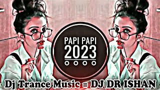 Dj Fizo  Papi Papi Remix  Dj Fizo Faouez  DJ DR ISHAN  Dj Fizo Remix  Dj Gan  Dj Trance Music [upl. by Mcfarland]