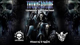 Thunderdome  Uptempo Vs Oldschool 2 By ESpyrE [upl. by Caneghem]