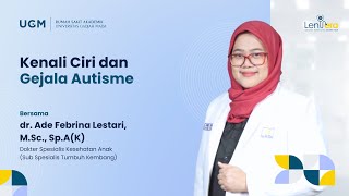 Kenali Ciri dan Gejala Autisme   dr Ade Febrina Lestari MSc SpAK LENTERA [upl. by Iem103]