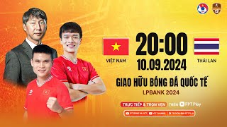 🔴Trực tiếp Việt Nam  Thái Lan  Giao hữu bóng đá quốc tế LPBank 2024 [upl. by Leonidas]