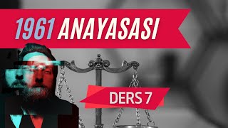 7 ANAYASA HUKUKU  1961 ANAYASASI  2023  2024 GÜNCEL [upl. by Reeve]