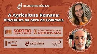 LIVE Agricultura Romana Viticultura na obra de Columela 🍇 PAPOHISTÓRICO com Ivan Esperança Rocha [upl. by Elah]