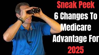 6 Changes To Medicare Advantage For 2025 In UNDER 5 Minutes [upl. by Hadeehuat]