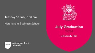 530pm  Ceremony 24 NTU Graduation 16 July 2024  Nottingham Business School [upl. by Ervine]