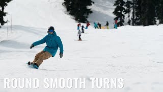 Smooth Round Turns On A Snowboard [upl. by Pippas661]