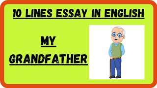 10 Lines Essay On My Grandfather  My Grandfather essay  essay in English [upl. by Eojyllib867]