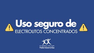 USO SEGURO DE ELECTROLITOS CONCENTRADOS [upl. by Siurad629]