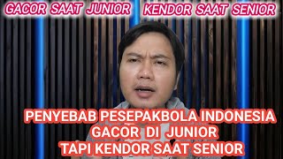 PENYEBAB PEMAIN MUDA JADI KENDOR  SEPAK BOLA INDONESIA [upl. by Lacsap]