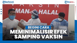 Minimalisir Efek Samping Vaksin Covid19 Begini Caranya [upl. by Gayn]