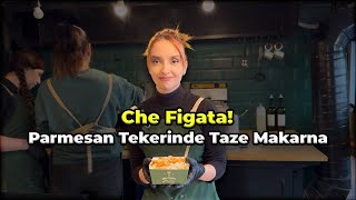 Parmesan Tekerinde Taze Makarna  CHE FİGATA [upl. by Ainehs]