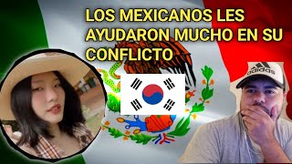 COREANA defiende a MEXICO y nos cuenta cuando los MEXICANOS ayudaron a COREA [upl. by Velick742]