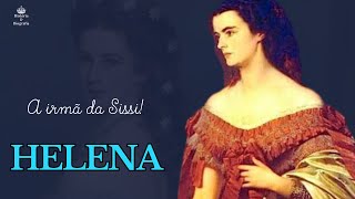 Helena Carolina quotNenequot Princesa de Thurn e Taxis  A irmã mais velha da imperatriz Sissi sissi [upl. by Leonerd]