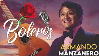 Armando Manzanero Exitos  Sus 30 Mejores Boleros  Musica Latinoamericana  Boleros De Oro [upl. by Brigette]