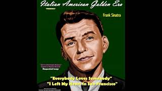 FRANK SINATRA  Everybody Loves Somebody amp I Left My Heart In San Francisco Requested Songs [upl. by Pack595]