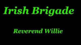 Irish Brigade  Reverend Willie [upl. by Vedetta448]