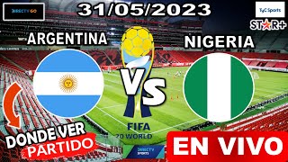 ARGENTINA vs NIGERIA en vivo Donde ver y a que hora juega argentina vs nigeria mundial sub20 2023 [upl. by Anerev]