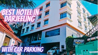 Best Hotel In Darjeeling Hotels Near Darjeeling Mall Road  Best Car Parking PlaceSafest Parking [upl. by Irollam388]