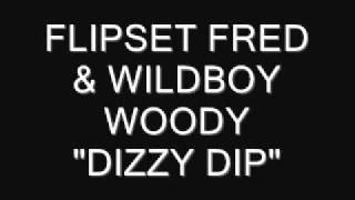 DIZZY DIP FLIPSET FRED amp WILDBOY HOLLYWOOD [upl. by Sandeep]