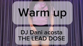 Warm upDJ Dani acosta THE LEAD DOSE [upl. by Emmott]