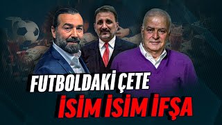 FUTBOLDAKİ ÇETE İSİM İSİM İFŞA [upl. by Robma265]