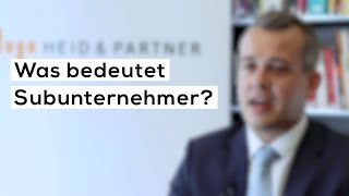 Was bedeutet der Rechtsbegriff quotSubunternehmerquot [upl. by Ralfston]