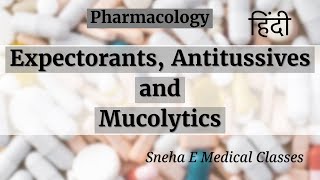 Expectorants Antitussives and Mucolytics  Pharmacology  Hindi [upl. by Odiug721]