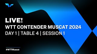 LIVE  T4  Day 1  WTT Contender Muscat 2024  Session 1 [upl. by Frayne583]