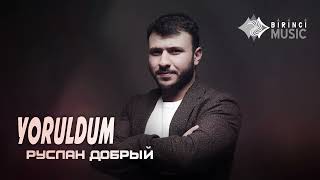 Ruslan Dobry  Yoruldum Official Audio [upl. by Kra]