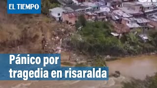 La naturaleza sepultó casas negocios y familias en Dosquebradas Risaralda  El Tiempo [upl. by Mini]