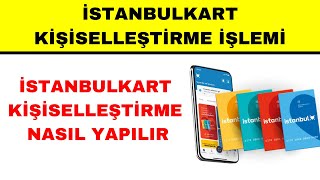 İstanbulkart Kişiselleştirme Nasıl Yapılır  İstanbul Kart Nasıl Kişiselleştirilir [upl. by Einapets]