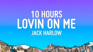 Jack Harlow  Lovin On Me 10 HOURS LOOP [upl. by Esoryram]