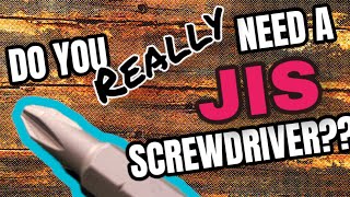 Do you really NEED a JIS Screwdriver [upl. by Dnalevets827]