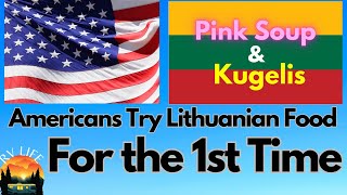 RV Life Americans Try Lithuanian Food For the First Time [upl. by Sorvats]