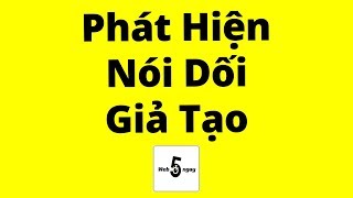 Cách Phát Hiện Nói Dối và Giả Tạo và [upl. by Bernj990]