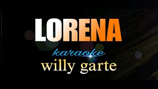 LORENA willy garte karaoke [upl. by Gassman715]