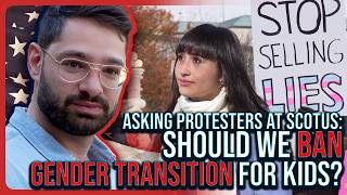 Asking Protesters at SCOTUS Should We BAN Gender Transition For Kids [upl. by Orabel]