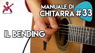 Lezione 33  il Bending  Nuovo Manuale di Chitarra  Massimo Varini [upl. by Kynthia]