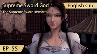 Eng Sub Supreme Sword God 55 full episode highlights [upl. by Kiersten]