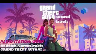 Raddish Unresolvable  GRAND THEFT AUTO VI Soundtrack [upl. by Harac81]