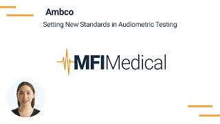 Ambco Setting New Standards in Audiometric Testing at MFI Medical [upl. by Akineg]